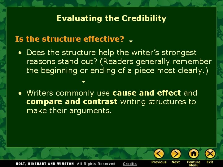 Evaluating the Credibility Is the structure effective? • Does the structure help the writer’s