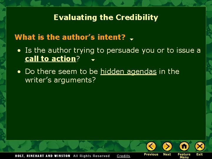 Evaluating the Credibility What is the author’s intent? • Is the author trying to