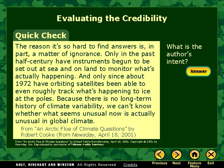 Evaluating the Credibility Quick Check The reason it’s so hard to find answers is,