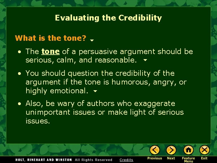 Evaluating the Credibility What is the tone? • The tone of a persuasive argument