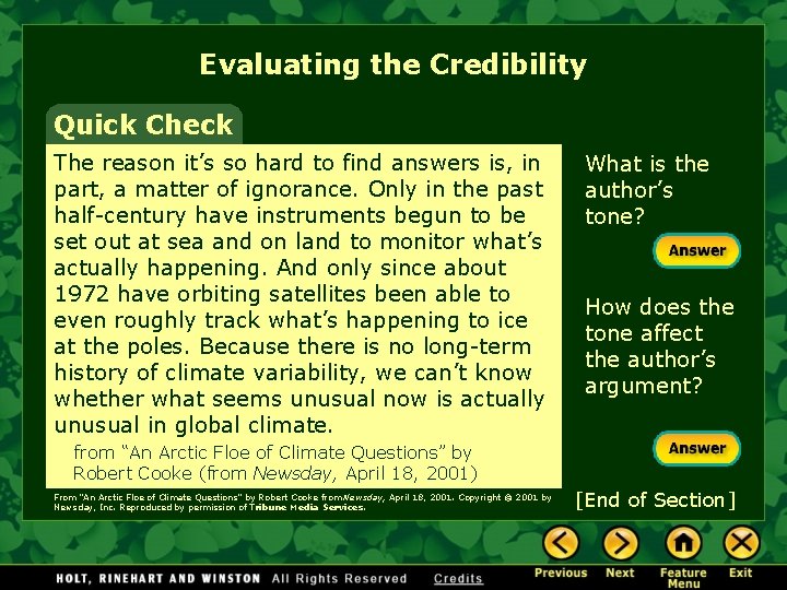 Evaluating the Credibility Quick Check The reason it’s so hard to find answers is,