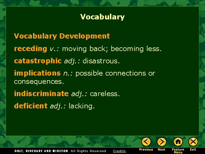 Vocabulary Development receding v. : moving back; becoming less. catastrophic adj. : disastrous. implications