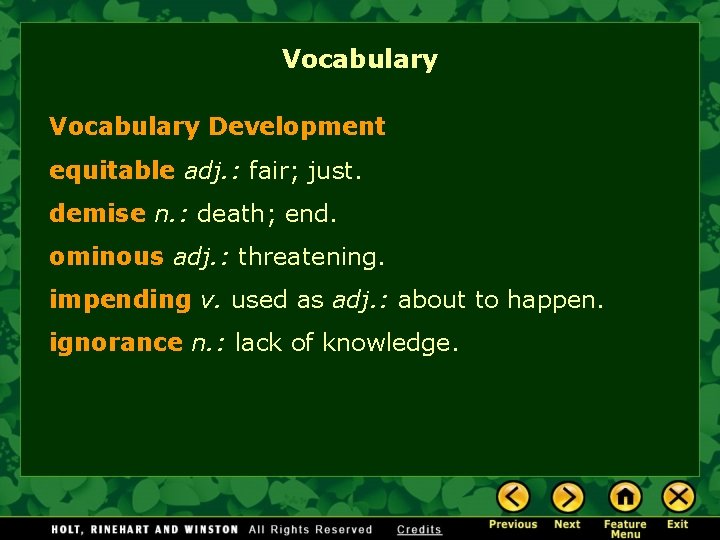 Vocabulary Development equitable adj. : fair; just. demise n. : death; end. ominous adj.
