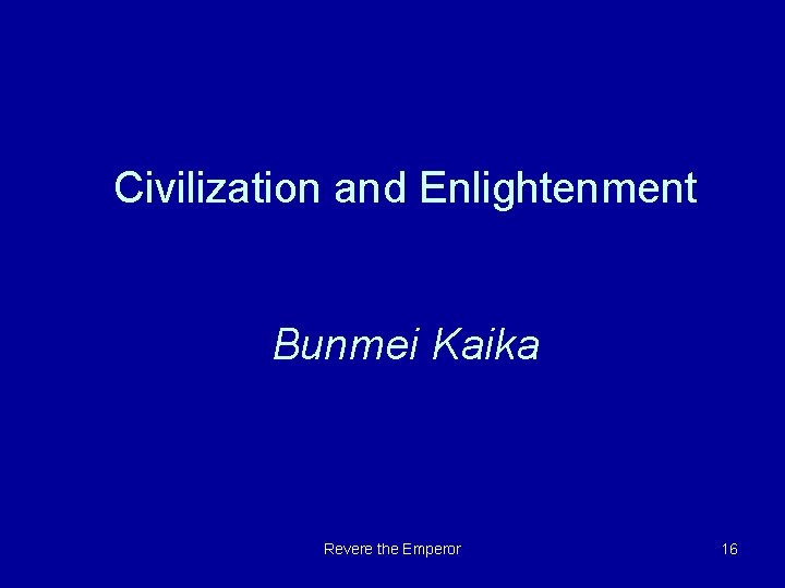 Civilization and Enlightenment Bunmei Kaika Revere the Emperor 16 
