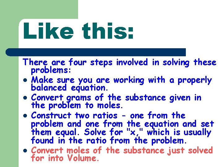 Like this: There are four steps involved in solving these problems: l Make sure