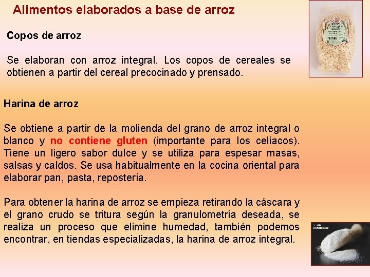  Alimentos elaborados a base de arroz Copos de arroz Se elaboran con arroz