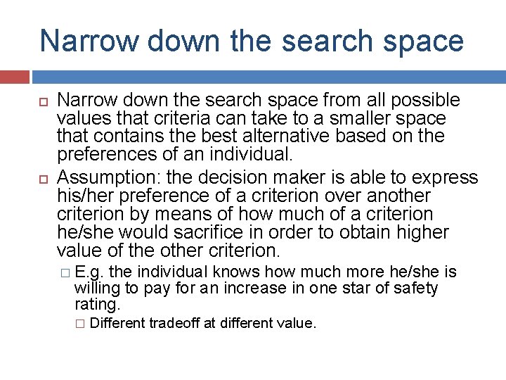 Narrow down the search space from all possible values that criteria can take to