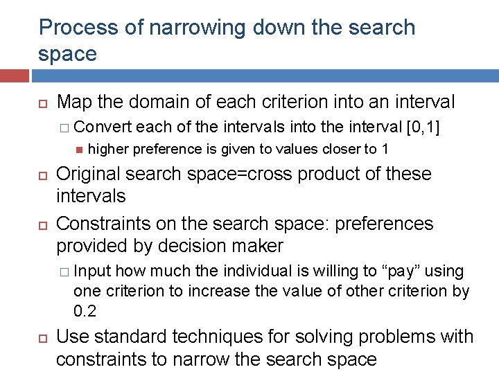 Process of narrowing down the search space Map the domain of each criterion into