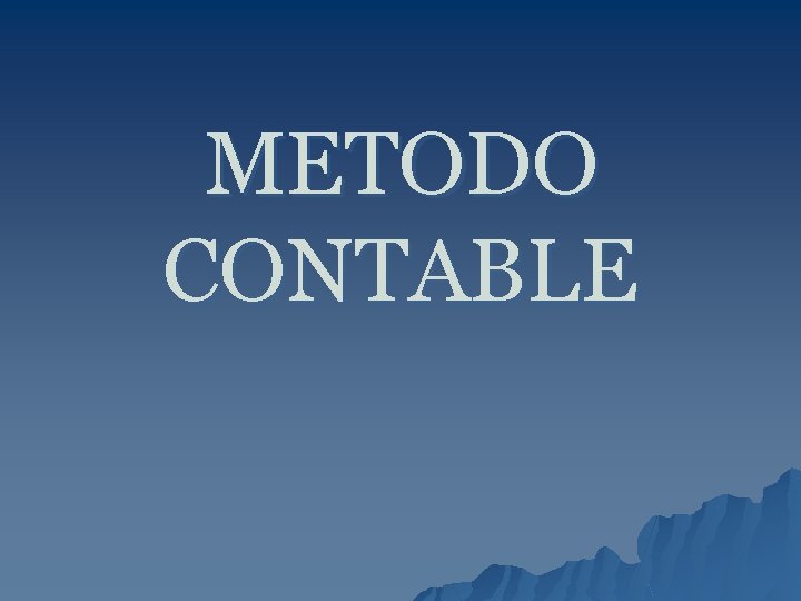 METODO CONTABLE 