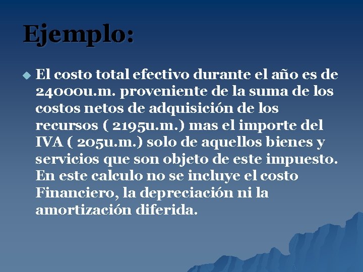 Ejemplo: u El costo total efectivo durante el año es de 24000 u. m.