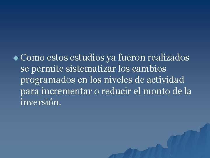 u Como estos estudios ya fueron realizados se permite sistematizar los cambios programados en