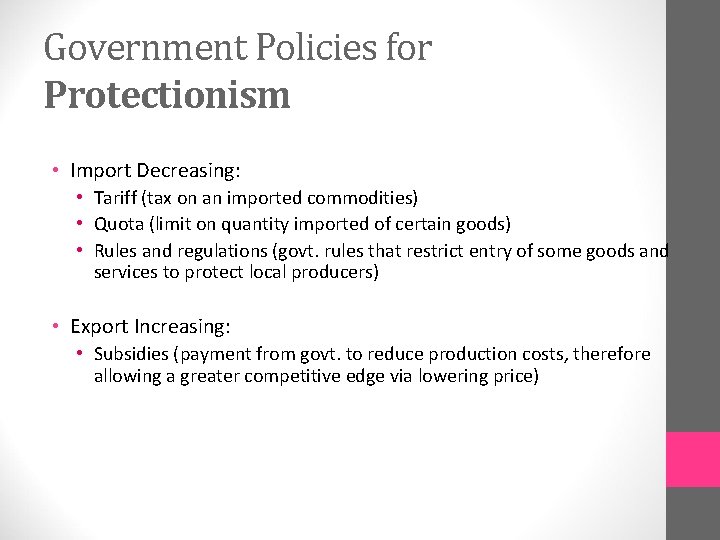 Government Policies for Protectionism • Import Decreasing: • Tariff (tax on an imported commodities)