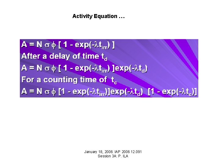 Activity Equation … January 18, 2006: IAP 2006 12. 091 Session 3 A: P.