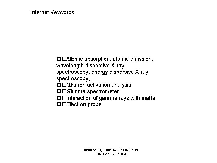 Internet Keywords p�� Atomic absorption, atomic emission, wavelength dispersive X-ray spectroscopy, energy dispersive X-ray