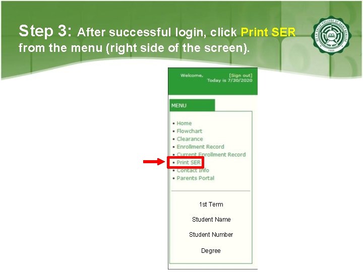 Step 3: After successful login, click Print SER from the menu (right side of