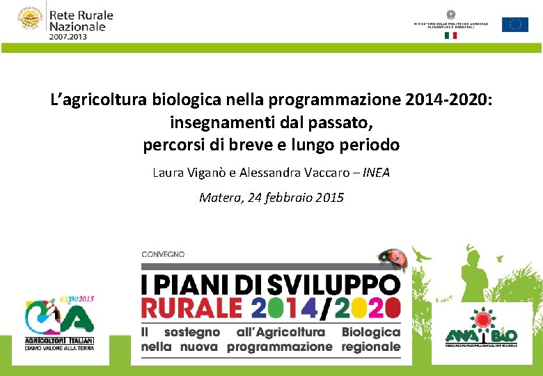 L’agricoltura biologica nella programmazione 2014 -2020: insegnamenti dal passato, percorsi di breve e lungo