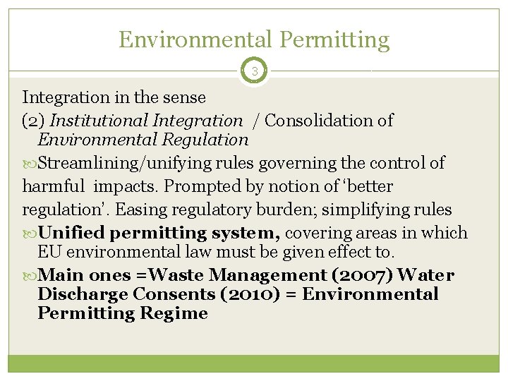 Environmental Permitting 3 Integration in the sense (2) Institutional Integration / Consolidation of Environmental