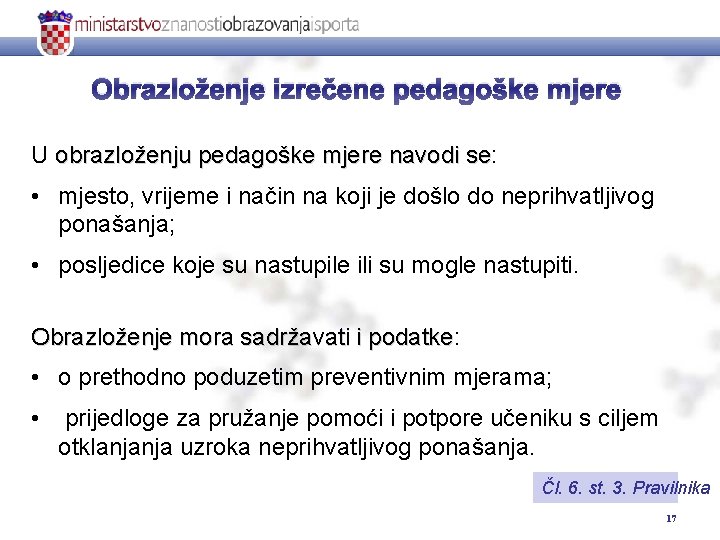 Obrazloženje izrečene pedagoške mjere U obrazloženju pedagoške mjere navodi se: se • mjesto, vrijeme