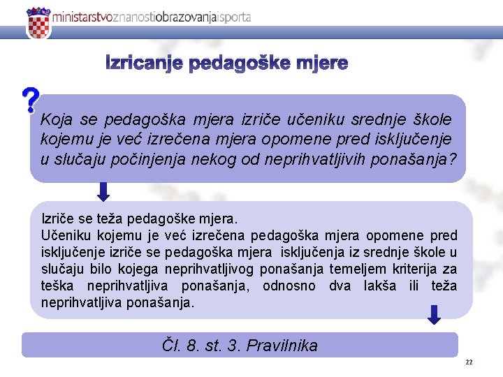 Izricanje pedagoške mjere Koja se pedagoška mjera izriče učeniku srednje škole kojemu je već