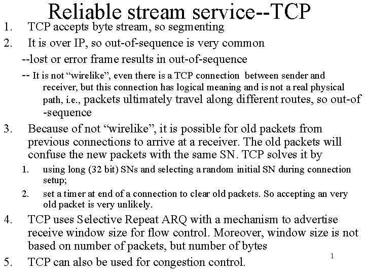 1. 2. Reliable stream service--TCP accepts byte stream, so segmenting It is over IP,