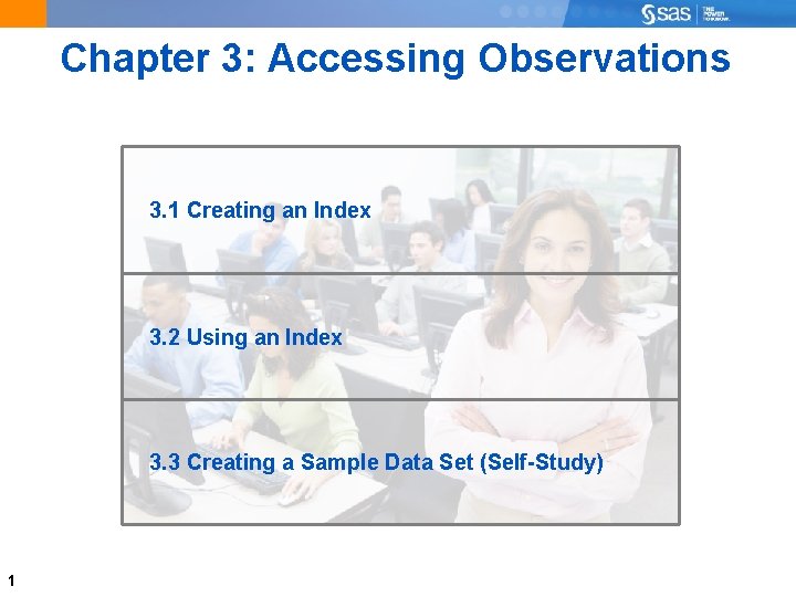 Chapter 3: Accessing Observations 3. 1 Creating an Index 3. 2 Using an Index
