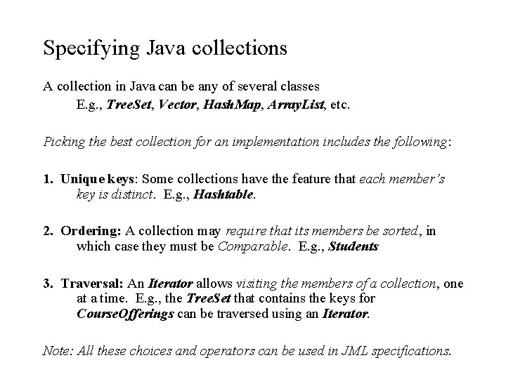 Specifying Java collections A collection in Java can be any of several classes E.