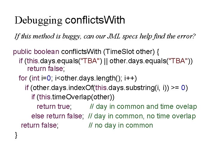 Debugging conflicts. With If this method is buggy, can our JML specs help find