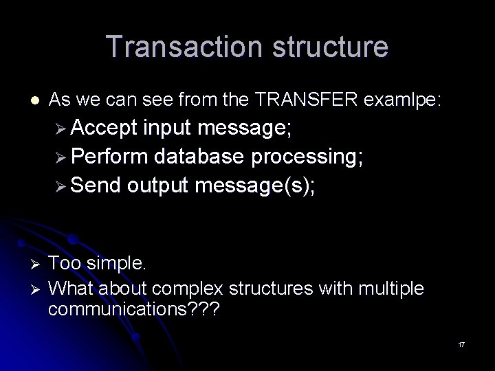Transaction structure l As we can see from the TRANSFER examlpe: Ø Accept input Transaction structure l As we can see from the TRANSFER examlpe: Ø Accept input
