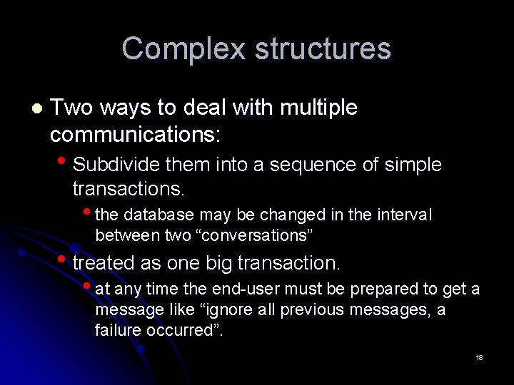 Complex structures l Two ways to deal with multiple communications: • Subdivide them into Complex structures l Two ways to deal with multiple communications: • Subdivide them into