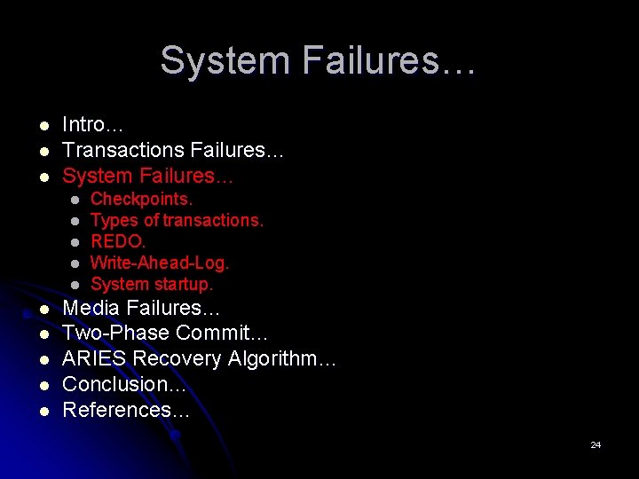 System Failures… l l l Intro… Transactions Failures… System Failures… l l l l System Failures… l l l Intro… Transactions Failures… System Failures… l l l l