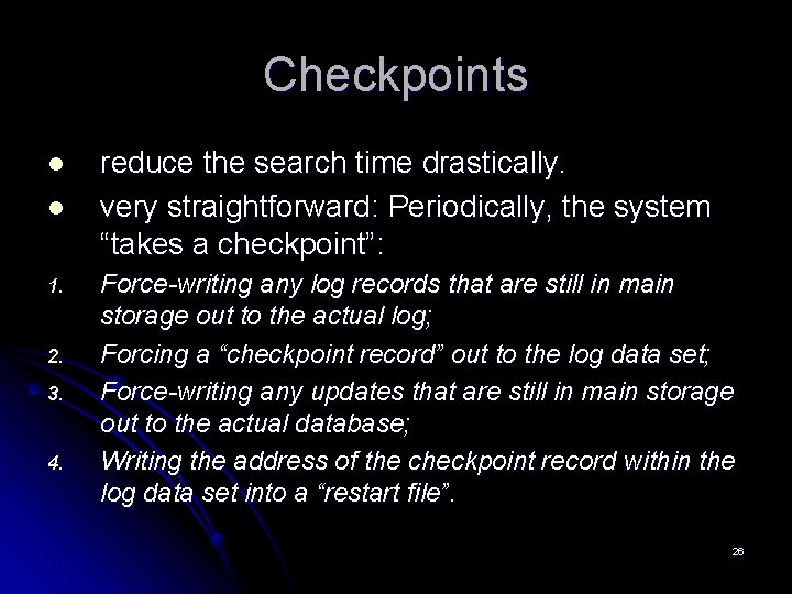 Checkpoints l l 1. 2. 3. 4. reduce the search time drastically. very straightforward: Checkpoints l l 1. 2. 3. 4. reduce the search time drastically. very straightforward: