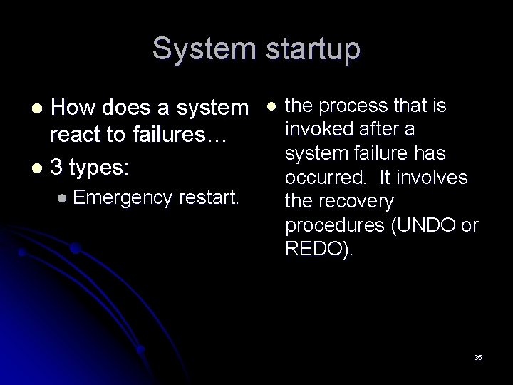 System startup How does a system react to failures… l 3 types: l l System startup How does a system react to failures… l 3 types: l l