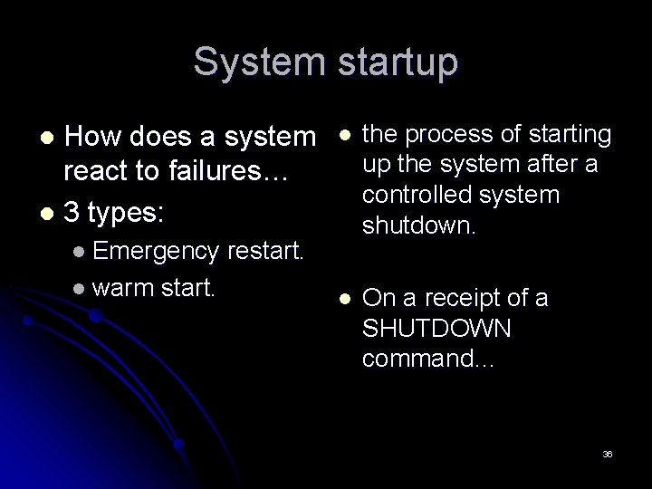 System startup How does a system react to failures… l 3 types: l l System startup How does a system react to failures… l 3 types: l l