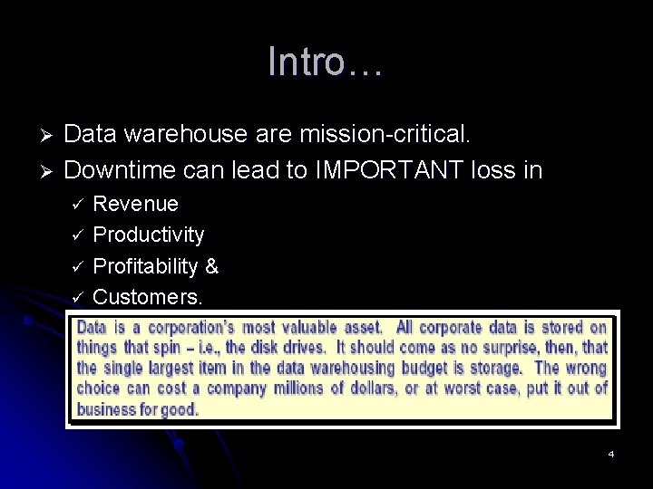 Intro… Ø Ø Data warehouse are mission-critical. Downtime can lead to IMPORTANT loss in Intro… Ø Ø Data warehouse are mission-critical. Downtime can lead to IMPORTANT loss in