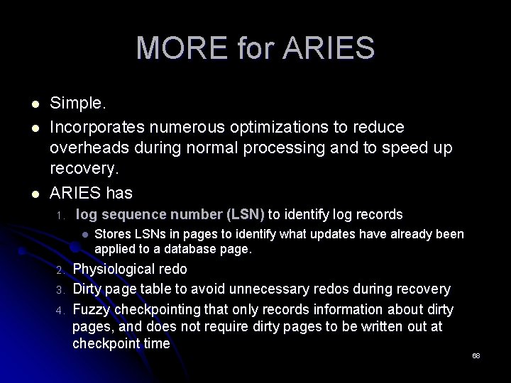 MORE for ARIES l l l Simple. Incorporates numerous optimizations to reduce overheads during MORE for ARIES l l l Simple. Incorporates numerous optimizations to reduce overheads during