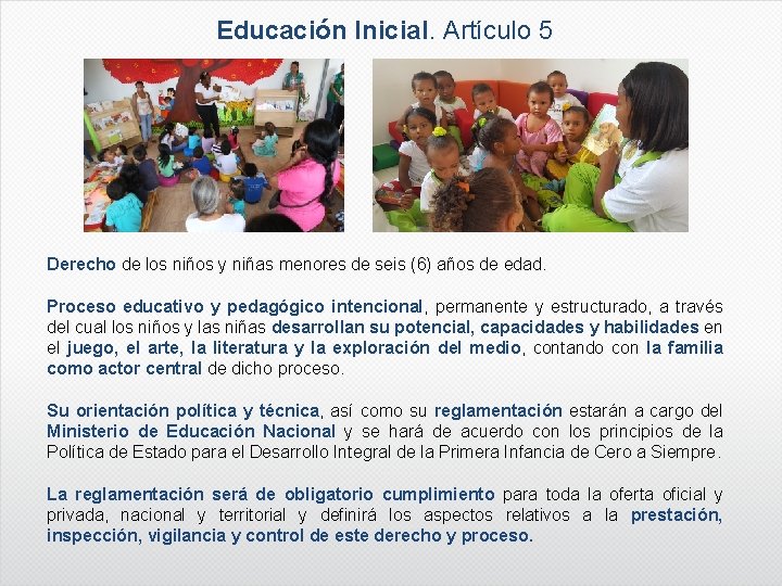 Educación Inicial. Artículo 5 Derecho de los niños y niñas menores de seis (6)