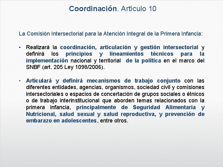 Coordinación. Artículo 10 La Comisión Intersectorial para la Atención Integral de la Primera Infancia: