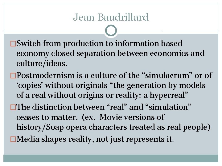Jean Baudrillard �Switch from production to information based economy closed separation between economics and Jean Baudrillard �Switch from production to information based economy closed separation between economics and