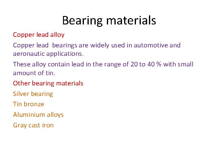 Bearing materials Copper lead alloy Copper lead bearings are widely used in automotive and Bearing materials Copper lead alloy Copper lead bearings are widely used in automotive and