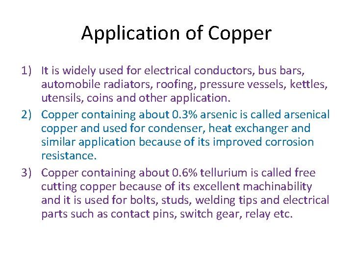 Application of Copper 1) It is widely used for electrical conductors, bus bars, automobile Application of Copper 1) It is widely used for electrical conductors, bus bars, automobile