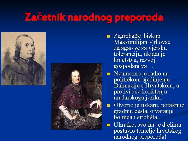 Začetnik narodnog preporoda n n Zagrebački biskup Maksimilijan Vrhovac zalagao se za vjersku toleranciju,