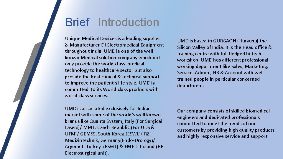 Brief Introduction Unique Medical Devices is a leading supplier & Manufacturer Of Electromedical Equipment