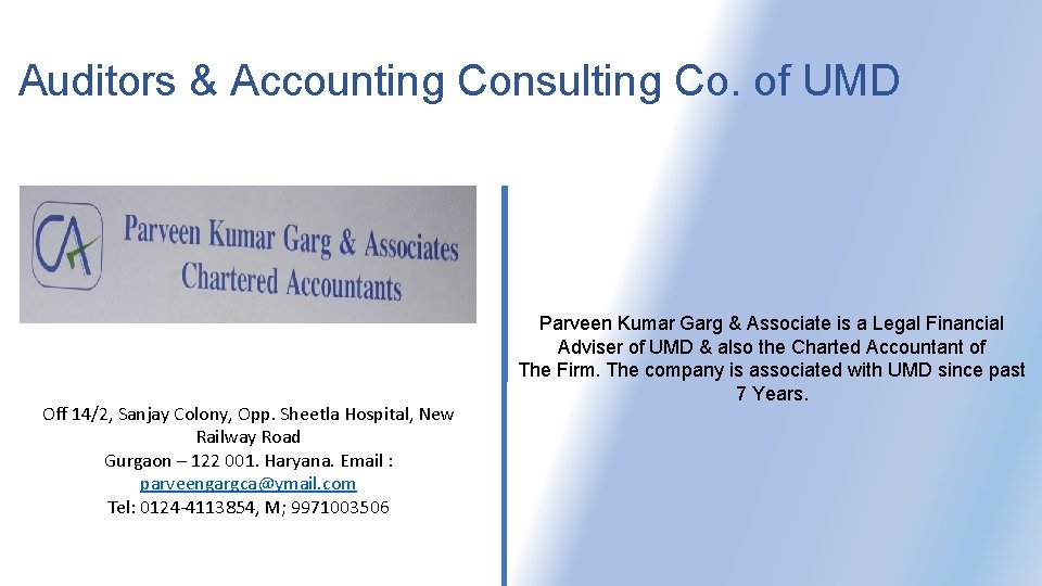Auditors & Accounting Consulting Co. of UMD Off 14/2, Sanjay Colony, Opp. Sheetla Hospital,
