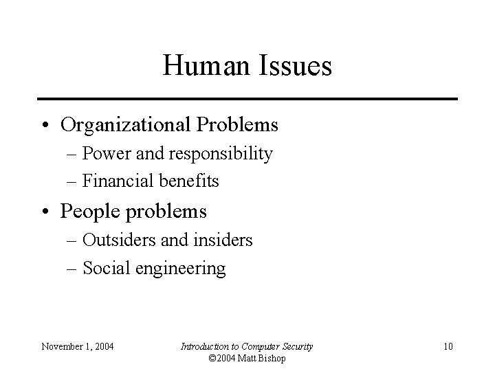 Human Issues • Organizational Problems – Power and responsibility – Financial benefits • People