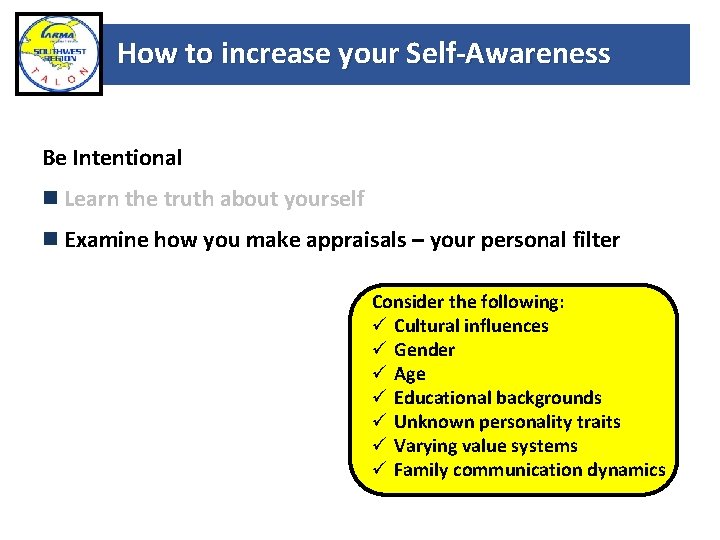 How to increase your Self-Awareness Be Intentional Learn the truth about yourself Examine how