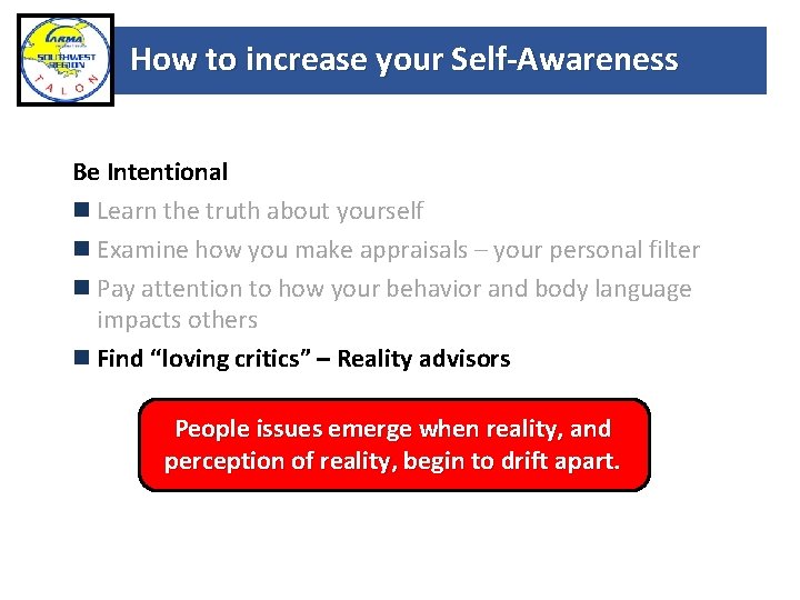 How to increase your Self-Awareness Be Intentional Learn the truth about yourself Examine how