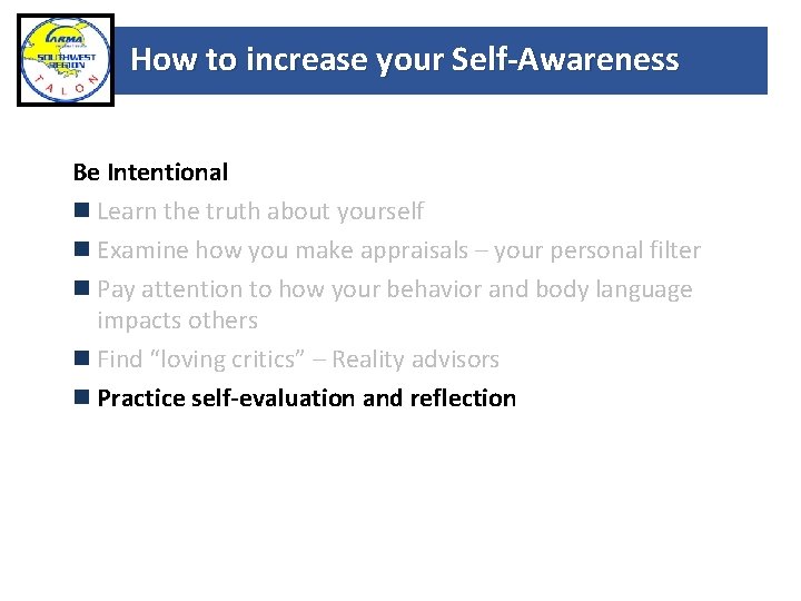 How to increase your Self-Awareness Be Intentional Learn the truth about yourself Examine how