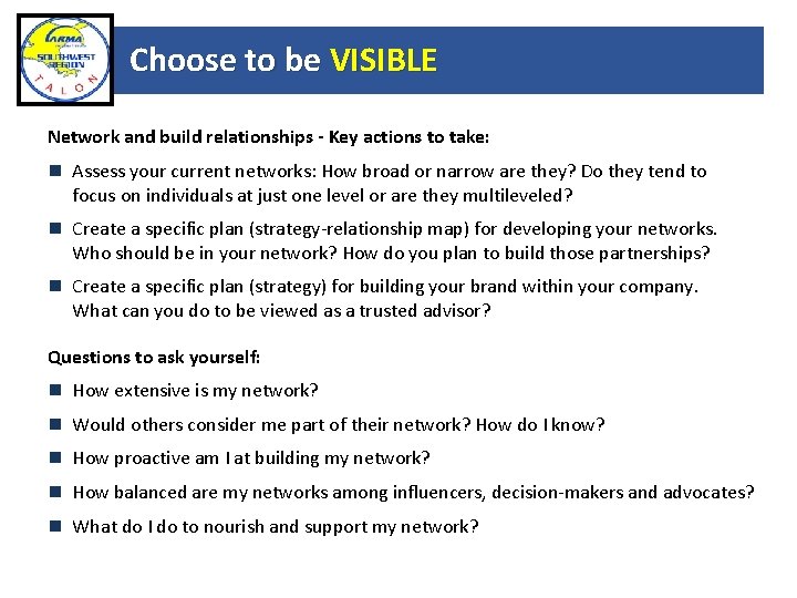 Choose to be VISIBLE Network and build relationships - Key actions to take: Assess