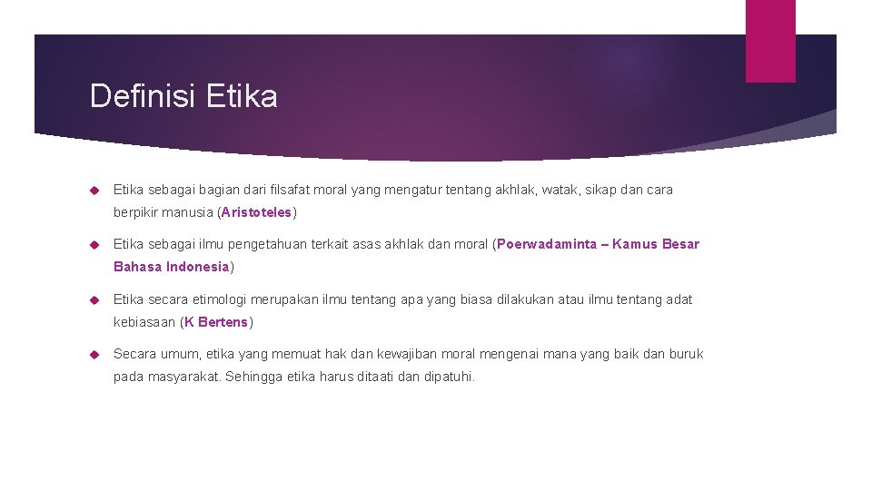 Definisi Etika sebagai bagian dari filsafat moral yang mengatur tentang akhlak, watak, sikap dan