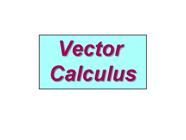 Vector Calculus 